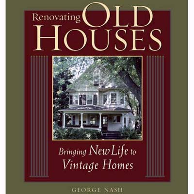 Renovating Old Houses by George Nash