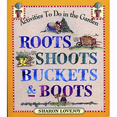 Roots, Shoots, Buckets, and Boots children's gardening book