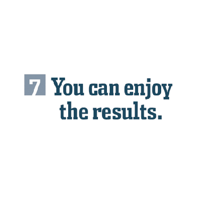 You can enjoy the results